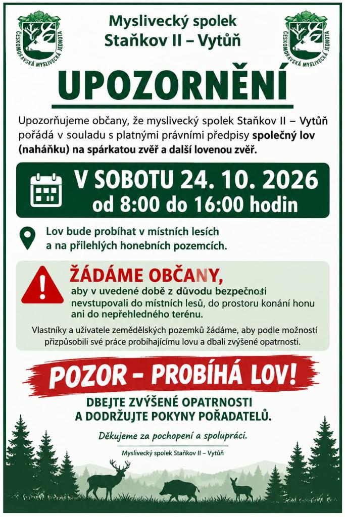 Myslivecký spolek Staňkov II – Vytůň: UPOZORNĚNÍ V&nbsp;sobotu dne 24.&nbsp;10. 2026&nbsp;od 8:00 do&nbsp;16:00 proběhne lov v&nbsp;místních lesích a&nbsp;na přilehlých honebních pozemcích
